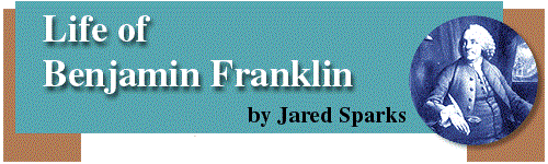Life of Benjamin Franklin by Jared Sparks