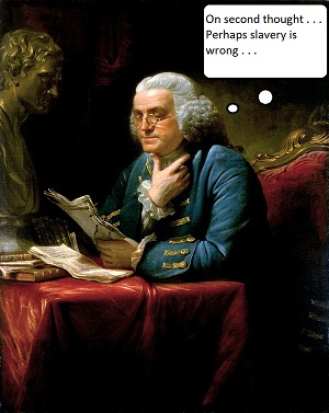 pensive franklin with thoguht balloon reading "perhaps slavery is wrong"
