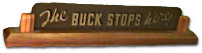 "The Buck Stops Here"